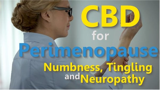 Can CBD Help with Perimenopause Numbness, Tingling, and Neuropathy - indigonaturals.net