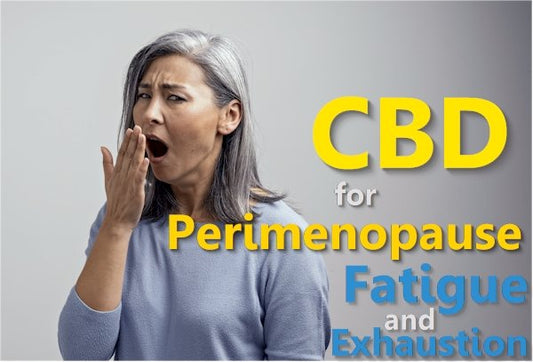 Can CBD Help With Perimenopause Fatigue and Exhaustion? - indigonaturals.net