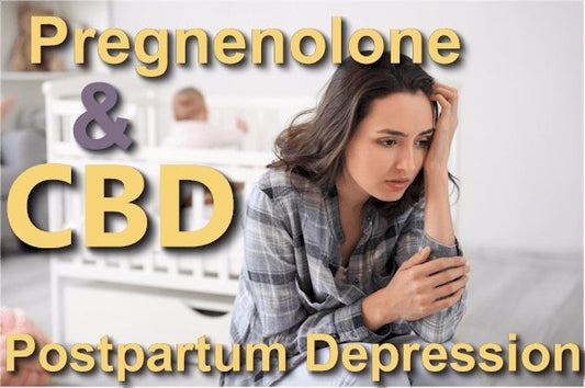 CBD and Pregnenolone for the Pathways of Postpartum Depression - indigonaturals.net