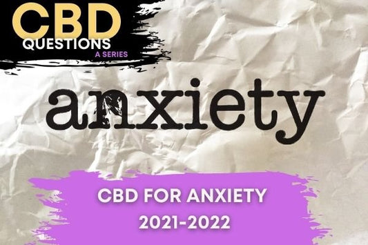 CBD for anxiety 2021 and 2022 - indigonaturals.net