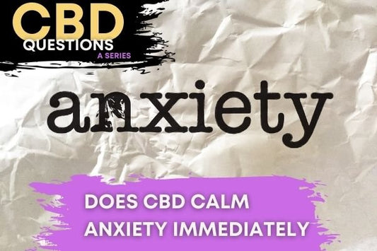 Does CBD calm anxiety immediately - indigonaturals.net