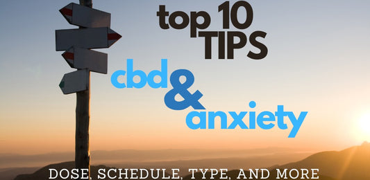 Top 10 Tips to Get the Most Out of CBD for Anxiety - indigonaturals.net